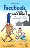 Facebook, quand tu nous tiens !