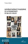 Mathématisation et philosophie de la connaissance de Galilée à Euler