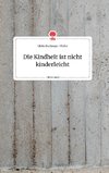 Die Kindheit ist nicht kinderleicht. Life is a Story - story.one