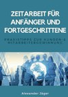 Zeitarbeit für Anfänger und Fortgeschrittene