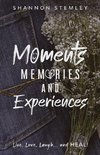 Moments, Memories, and Experiences