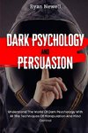 Dark Psychology and Persuasion