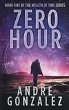 Zero Hour (Wealth of Time Series, Book 5)