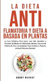 La Dieta Antiflamatoria y Dieta a Basada en Plantas Para Principiantes