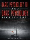 Dark Psychology 101 AND Dark Psychology Secrets 2021