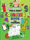 TITLU - FUN&EASY COLORING BOOK FOR TODDLERS (ALPHABET LETTERS ,NUMBERS AND ANIMALS)