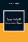 County Families Of Lancashire And Cheshire