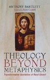 Theology Beyond Metaphysics