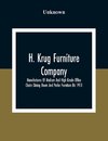 H. Krug Furniture Company Limited; Manufactures Of Medium And High Grade Office Chairs Dining Room And Parlor Furniture Etc 1913