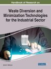 Handbook of Research on Waste Diversion and Minimization Technologies for the Industrial Sector