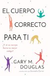 El Cuerpo Correcto Para Ti