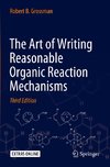 The Art of Writing Reasonable Organic Reaction Mechanisms