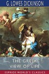 The Greek View of Life (Esprios Classics)