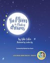 The Moon is Made of Dreams. Dual-language Book. Bilingual English-Spanish.