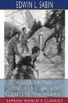 Pluck on the Long Trail, or, Boy Scouts in the Rockies (Esprios Classics)