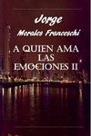 A Quien Ama Las Emociones II