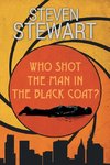 Who Shot the Man in the Black Coat?