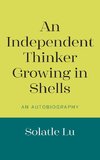 An Independent Thinker Growing in Shells