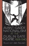 Avant-Garde Nationalism at the Dublin Gate Theatre, 1928-1940