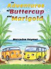 The Adventures of Buttercup and Marigold