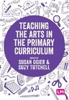 Teaching the Arts in the Primary Curriculum