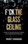 F*ck the Glass Ceiling