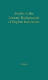 Studies in the Literary Backgrounds of English Radicalism