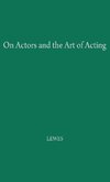 On Actors and the Art of Acting