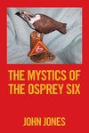 The Mystics of the          Osprey Six