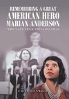 Remembering a Great American Hero     Marian Anderson