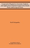 Comparative regulation, economic analysis, and applications of private equity in the united states and european union