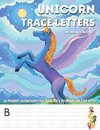 Unicorn Trace Letters-Alphabet Hand Writing Practice Work Book  For Kids