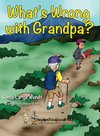 What's Wrong With Grandpa?