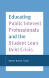 Educating Public Interest Professionals and the Student Loan Debt Crisis