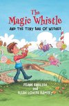 The Magic Whistle and the Tiny Bag of Wishes