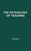 The Psychology of Teaching.