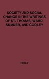 Society and Social Change in the Writings of St. Thomas, Ward, Sumner, and Cooley.