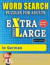 WORD SEARCH PUZZLES EXTRA LARGE PRINT FOR ADULTS  IN GERMAN - Delta Classics - The LARGEST PRINT WordSearch Game for Adults And Seniors - Find 2000 Cleverly Hidden Words - Have Fun with 100 Jumbo Puzzles (Activity Book)