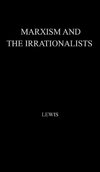 Marxism and the Irrationalists.