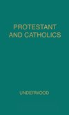 Protestant and Catholic