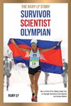 Survivor, Scientist, Olympian - the Nary Ly Story