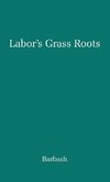 Labor's Grass Roots