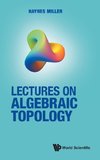 Lectures on Algebraic Topology