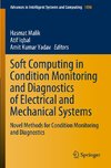 Soft Computing in Condition Monitoring and Diagnostics of Electrical and Mechanical Systems