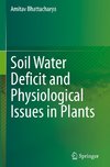 Soil Water Deficit and Physiological Issues in Plants