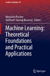 Machine Learning: Theoretical Foundations and Practical Applications