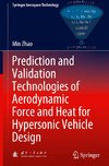 Prediction and Validation Technologies of Aerodynamic Force and Heat for Hypersonic Vehicle Design