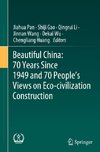 Beautiful China: 70 Years Since 1949 and 70 People's Views on Eco-civilization Construction