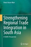 Strengthening Regional Trade Integration in South Asia