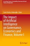 The Impact of Artificial Intelligence on Governance, Economics and Finance, Volume I